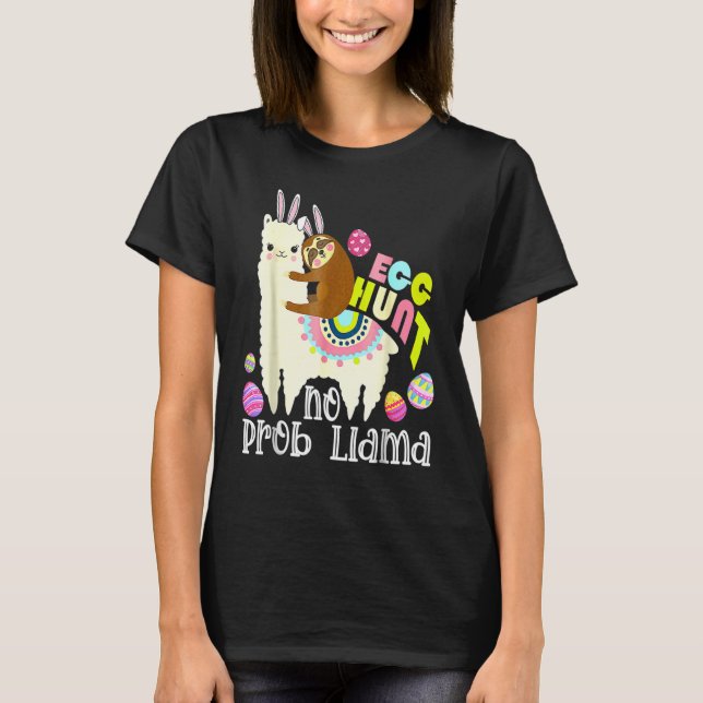 Egg Hunt No Prob Llama Bunny Sloth Riding Llama T Shirt (Framsida)