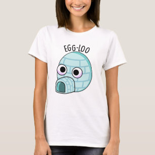 Egg-loo Funny Egg Pun T Shirt