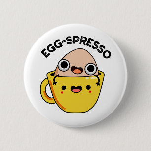 Egg-spresso Funny Egg Coffee Pun Knapp