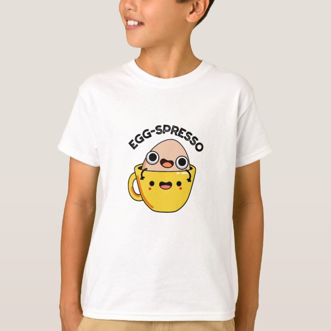 Egg-spresso Funny Egg Coffee Pun T Shirt (Framsida)