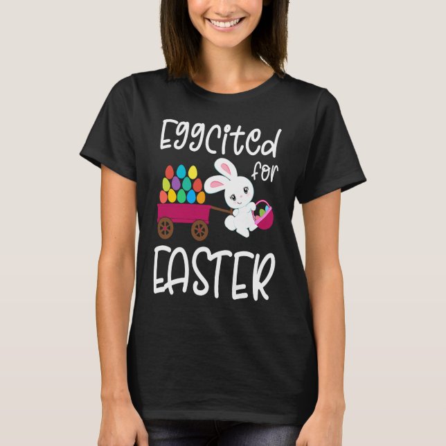 EGGCITED FOR EASTER Bunny Egg Hunt Basket Toddler  T Shirt (Framsida)