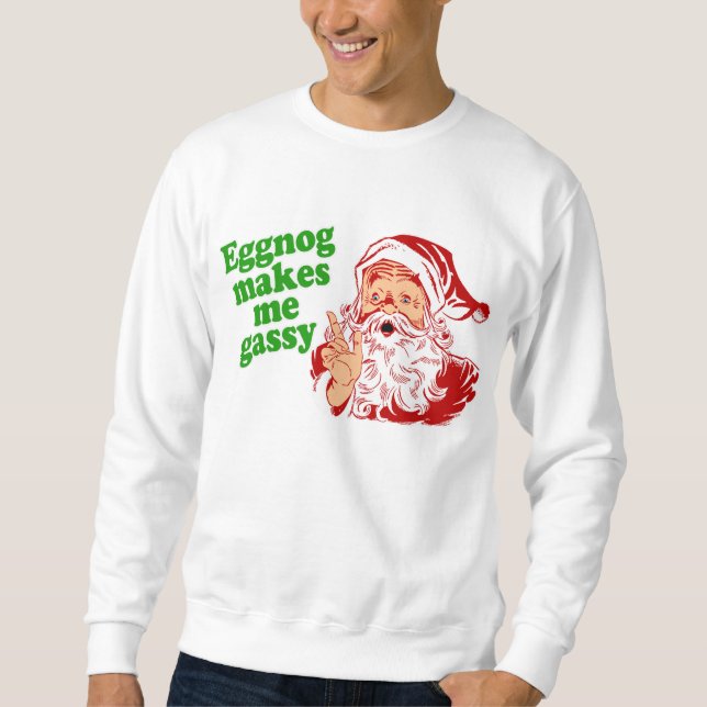 Eggnog gör Santa att fisa Sweatshirt (Framsida)