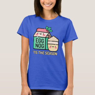 Eggnog Season T Shirt
