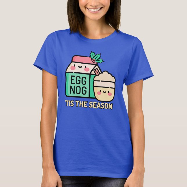 Eggnog Season T Shirt (Framsida)