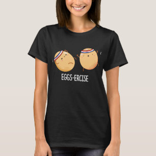 Eggs-ercise Funny Aerobic Eggs Pun Mörk BG T Shirt