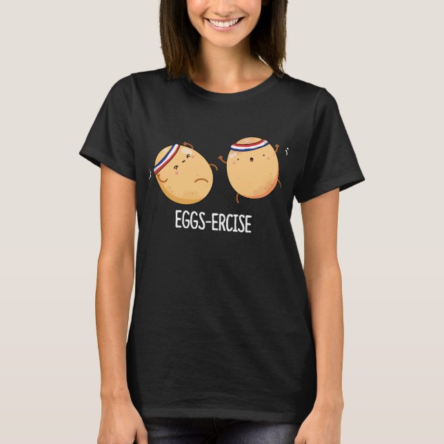 Eggs-ercise Funny Aerobic Eggs Pun Mörk BG T Shirt (Framsida)
