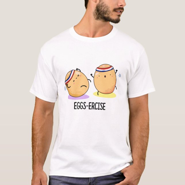 Eggs-ercise Funny Aerobic Eggs Pun T Shirt (Framsida)