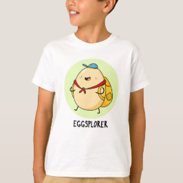 Eggsplorer Funny Egg Explorer Pun T Shirt