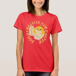 EGGSTRA CUTE FOR PÅSK lustig påsk chick-gåva T Shirt