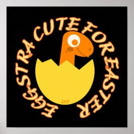 EGGSTRA CUTE FOR PÅSK lustig påsk dino-gåva Poster