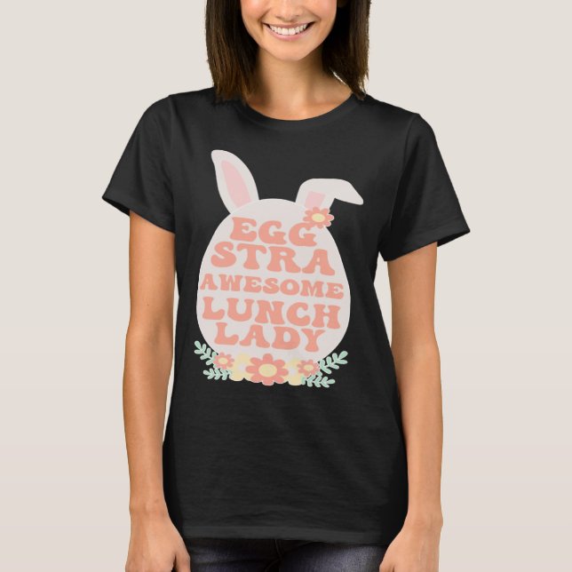 Eggstra Lunch Dam Påskhare Cafeteria Worker E T Shirt (Framsida)