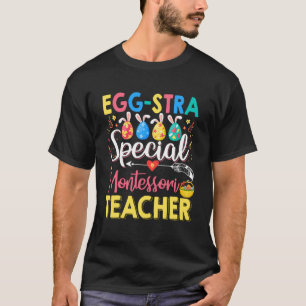 Eggstra Speciella Montessori Teacher Funny Påsk Da T Shirt