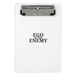 Ego Is The Enemy Minimalist  Mini Clipboard