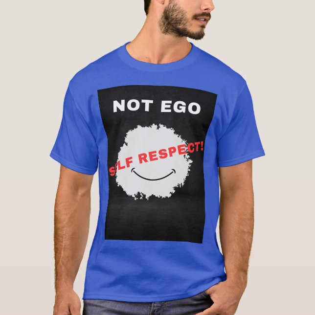 Ego Self Respect T-Shirt (Framsida)