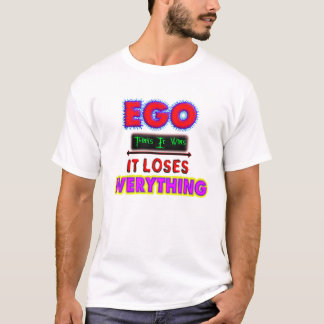 Ego Tänker, Det Vinner, Det Förlorar Allt T Shirt