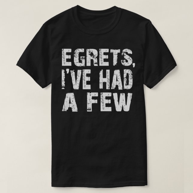 Egrets Ive hade ett fåtal fina fågelfåglar som vak T Shirt (Design framsida)