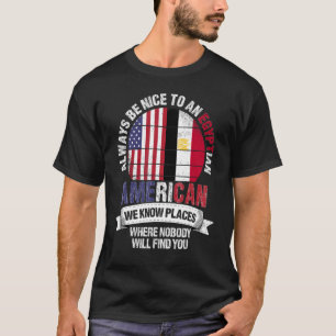 Egyptisk amerikan Vi känner Ställen där Land Egy T Shirt