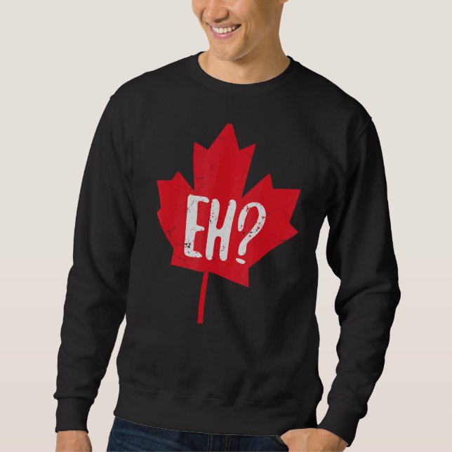 Eh Canada Day Maple Löv Eh Team Canadian Flagga Lång Ärmad Tröja (Framsida)