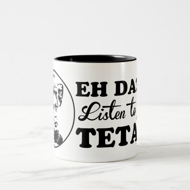 EH DA?! Lyssna till din TETA! Två-Tonad Mugg (Center)