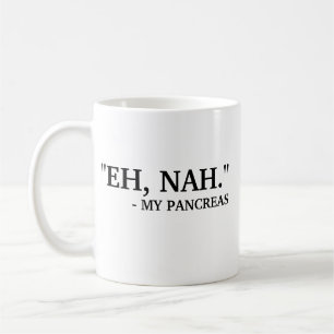 Eh Nej - min Pancreas Lönsam diabetes Kaffemugg