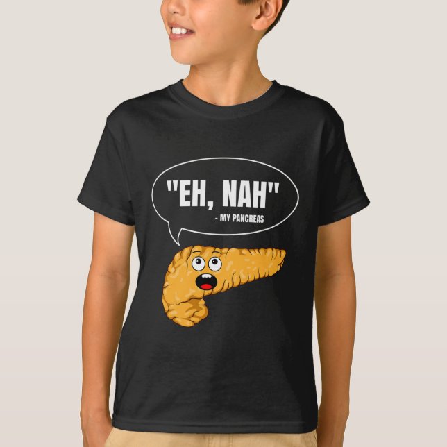 Eh Nej Min Roligt för pankreas Diabetes Patient W T Shirt (Framsida)