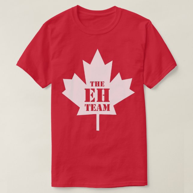 Eh Team Funny Sarcastic Canada T Shirt (Design framsida)