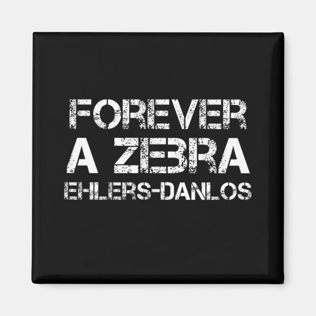 Ehlers-Danlos Forever a Zebra Black Magnet (Framsidan)