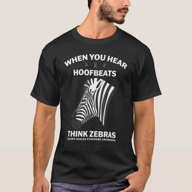 Ehlers Danlos Syndrome när du hör hoofbeats T Shirt (Framsida)