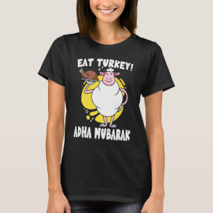 Eid Al-Adha Mubarak Sheep eat Turkey Muslim Eid T Shirt