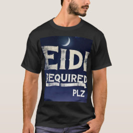 Eid Mubarak TShirt krävs för Funny Eidi T Shirt