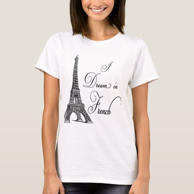 Eiffel Torn I Dream i Fransk T Shirt (Framsida)