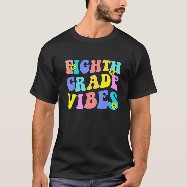 Eighth Grade Vibes 8th Grade Team Retro 1st Day Of T Shirt (Framsida)