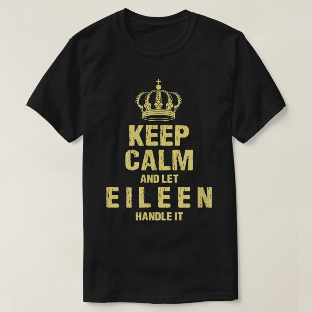 Eileen Behålla Lugn Personlig Namn Friends Nicknam T Shirt (Design framsida)