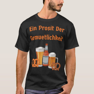 Ein Prosit Der Gemuetlichkeit T Shirt
