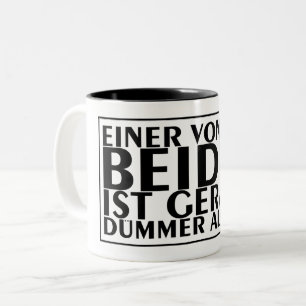 Einer von uns beiden ist geradümmer als ich 01 Två-Tonad mugg