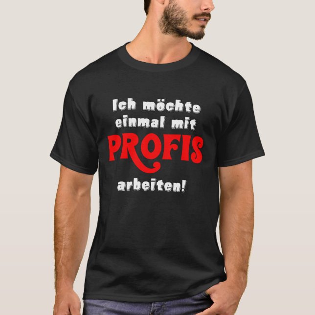 Einmal Mit Profis Arbeiten Geschenk Handwerker T Shirt (Framsida)