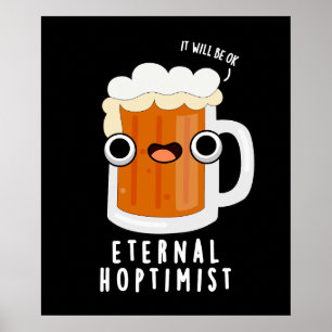 EInternal Hoptimist Funny Beer Pun Mörk BG Poster