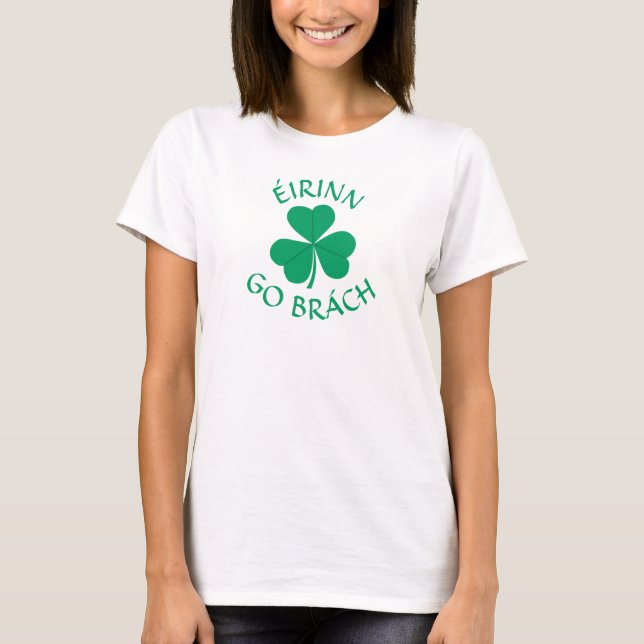 Éirinn Go Brách Irish Gaelic Shamrock T Shirt (Framsida)