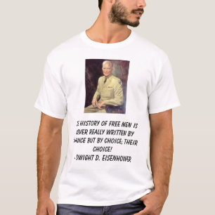 Eisenhower-DD historien av fri manar är aldrig… T Shirt