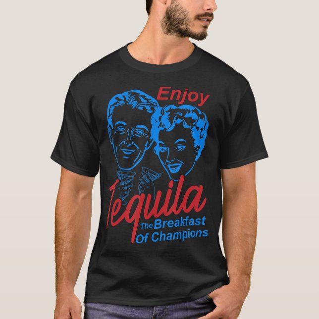 Ejoys Tequila the Breakfasteof Champions T-Shirt (Framsida)