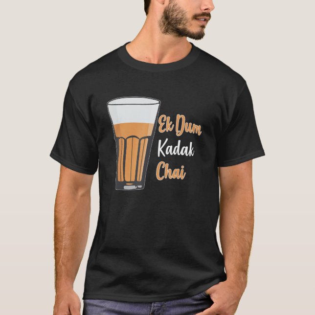 Ek Dum Kadak Chai Indian Tea Glass India T Shirt (Framsida)