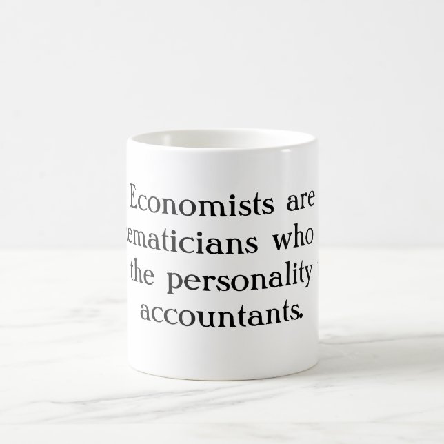 Ekonomer är mathematicians som inte har th… kaffemugg (Center)