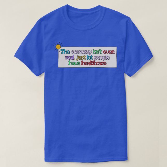 Ekonomi: Riktig kostnadsfri hälso- och sjukvård T Shirt (Design framsida)