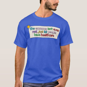 Ekonomi: Riktig kostnadsfri hälso- och sjukvård T Shirt