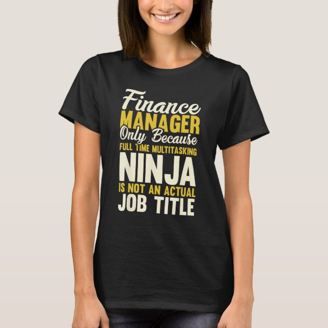 Ekonomichef Endast För Att Heltid Ninja Inte Är Et T Shirt (Framsida)