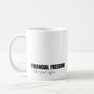 Ekonomisk frihet, men först kaffe kaffemugg