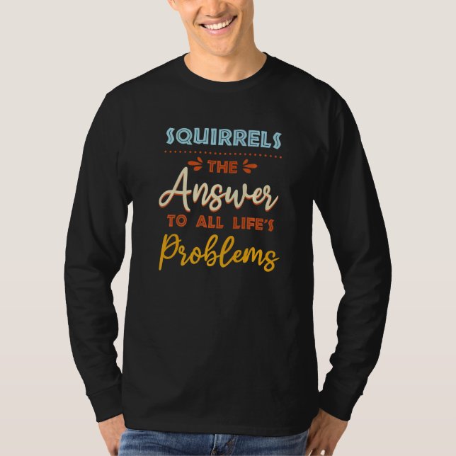Ekorrar svarar på alla problem  Djur Meme Humor T Shirt (Framsida)