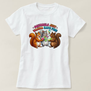 Ekorrar Vill Bara Ha Kul! T Shirt