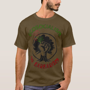 Ekosocialism eller barbarbarbaristisk socialism Kl T Shirt