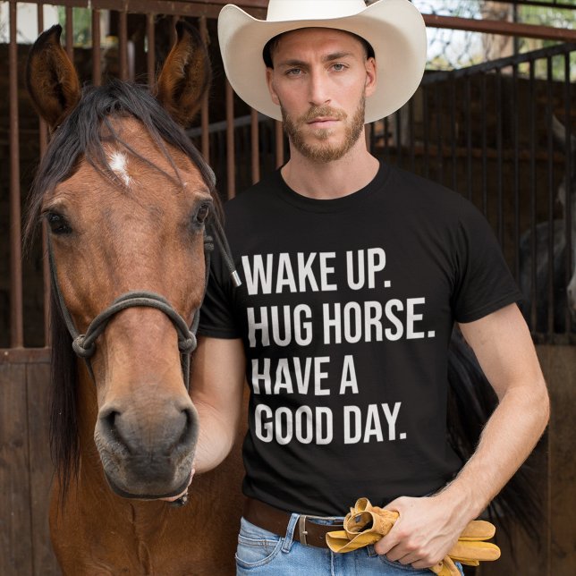 Ekvestrien Wake Up Hug Horse har en Bra dag T Shirt (Skapare uppladdad)